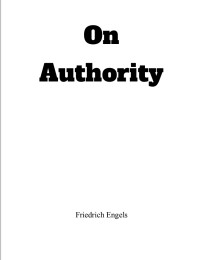 Friedrich Engels — On Authority