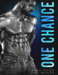 Elle Knox & J.H. Wolfe — One Chance (One Standalones Book 1)