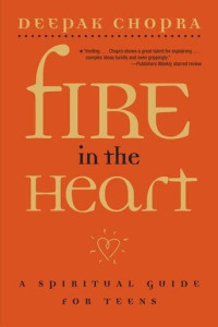 Deepak Chopra — Fire in the Heart