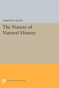 Marston Bates — The Nature of Natural History