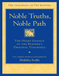 Bhikkhu Bodhi — Noble Truths, Noble Path