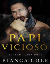 Bianca Cole — Papi Vicioso: Romance De La Máfia Oscuro (Spanish Edition)