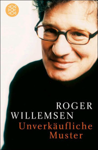 Willemsen, Roger — Unverkäufliches Muster · Gesammelte Glossen