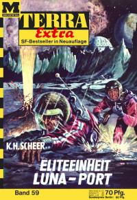 Scheer, K.H. — [Terra Extra 59] • Eliteeinheit Luna-Port