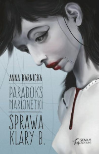 Anna Karnicka — Paradoks marionetki: Sprawa Klary B.