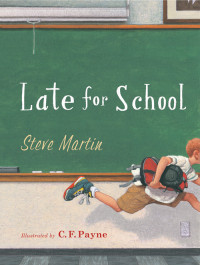 Steve Martin & C. F. Payne — Late for School