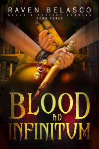 Raven Belasco [Belasco, Raven] — Blood Ad Infinitum (Blood & Ancient Scrolls #3)