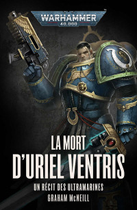 Graham McNeill — La Mort d'Uriel Ventris