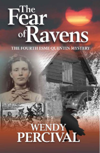 Wendy Percival — The Fear of Ravens (Esme Quentin Mystery Book 4)
