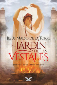 Jesús Maeso de la Torre — El jardín de las vestales