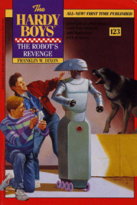 Franklin W. Dixon [Dixon, Franklin W.] — The Robot's Revenge