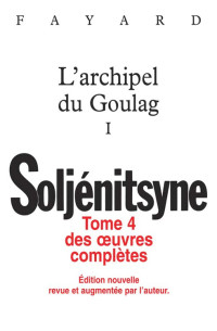 Alexandre Soljenitsyne — L'archipel du Goulag I