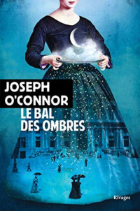 Joseph O'connor — Le bal des ombres