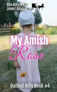 Bev Haynes & Lily Simmons — My Amish Rose
