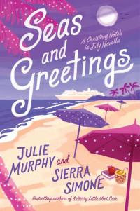 Julie Murphy & Sierra Simone — Seas and Greetings