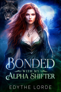 Lorde, Edythe — Bonded with My Alpha Shifter (Tales from Eldoria Book 3)