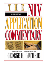 George H. Guthrie; — Hebrews