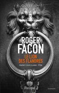 Roger Facon [Facon, Roger] — Le lion des flandres