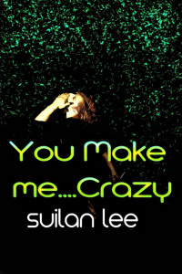 Suilan Lee — You Make Me ...Crazy