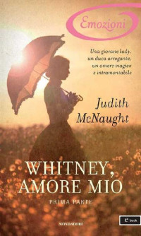 McNaught, Judith [McNaught, Judith] — Whitney, amore mio - Prima parte