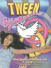 Stoner, Marcia; — Tween Spirituality