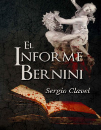 Sergio Clavel — El informe Bernini