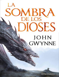 John Gwynne — La Sombra de los Dioses