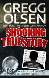 Gregg Olsen — Shocking True Story