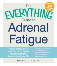 Maggie Luther — The Everything Guide to Adrenal Fatigue