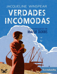 Jacqueline Winspear — VERDADES INCÓMODAS