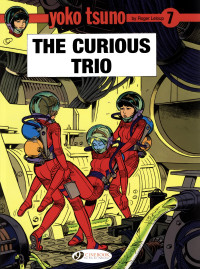 Roger Leloup — Yoko Tsuno 07 - The Curious Trio
