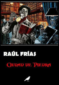 Raúl Frías — Ciudad de piedra