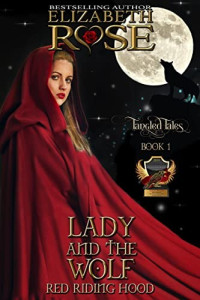 Elizabeth Rose — Lady and the Wolf (Tangled Tales book 1)