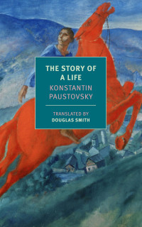 Konstantin Paustovsky — The Story of a Life