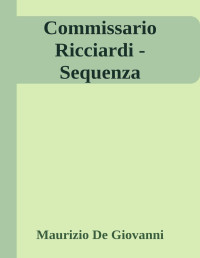 Maurizio De Giovanni — Commissario Ricciardi - Sequenza