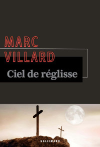 Marc Villard — Ciel de réglisse
