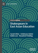 Sarah Olive, Uchimaru Kohei, Adele Lee, Rosalind Fielding — Shakespeare in East Asian Education