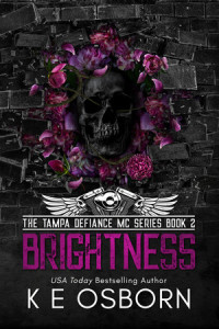 K E Osborn — Brightness (The Tampa Defiance MC Series Book 2)