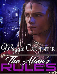 Maggie Carpenter [Carpenter, Maggie] — The Alien's Rules