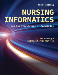 McGonigle, Dee;Mastrian, Kathleen; & Kathleen G. Mastrian — Nursing Informatics and the Foundation of Knowledge