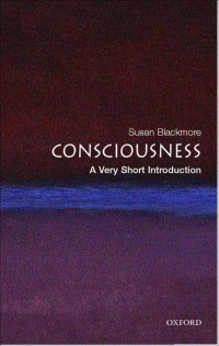 Susan Blackmore — Consciousness: A Very Short Introduction