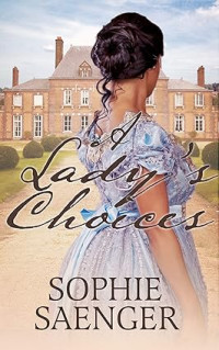 Sophie Saenger — A Lady's Choices