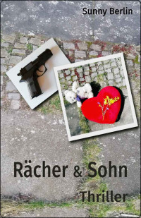 Sunny Berlin — Rächer & Sohn (German Edition)