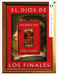 Jacqueline Holland — The God of Endings