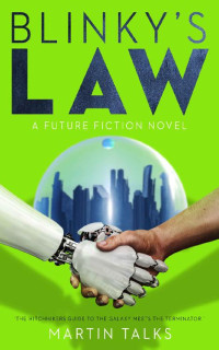 Talks, Martin — Blinky's Law: A thrilling and comic science fiction adventure into the future
