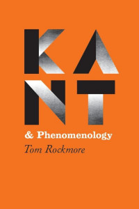 Rockmore, Tom — Kant and Phenomenology