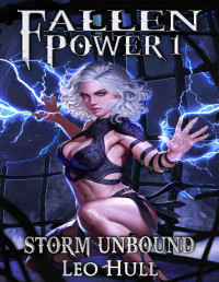 Leo Hull — Storm Unbound (Fallen Power Book 1)