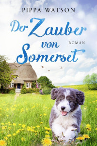 Watson, Pippa — Der Zauber von Somerset