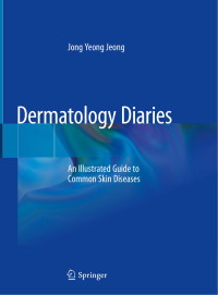 Jong Yeong Jeong — Dermatology Diaries: An Illustrated Guide to Common Skin Diseases