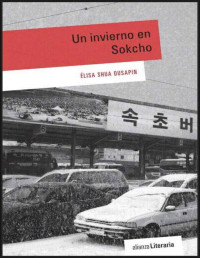 Élisa Shua Dusapin — Un Invierno en Sokcho